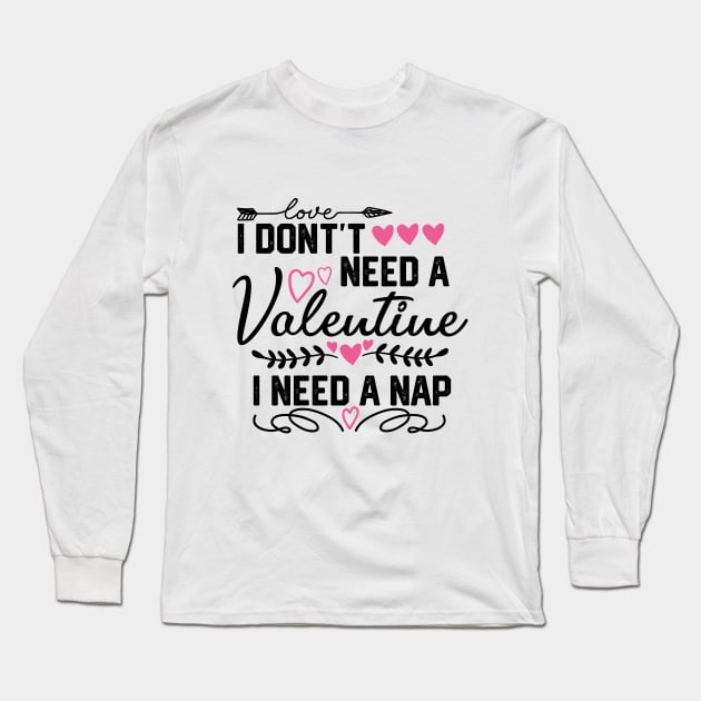 Valentine's Day Nap Saying - Funny Sleep Lover Gift Idea for Cozy Relaxation Long Sleeve T-Shirt by KAVA-X